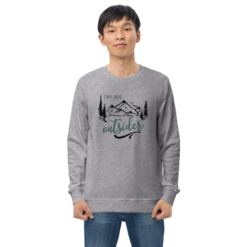 I'm An Outsider | Unisex Organic Sweatshirt
